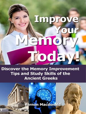 cover image of Improve Your Memory Today! Discover the Memory Improvement Tips and Study Skills of the Ancient Greeks